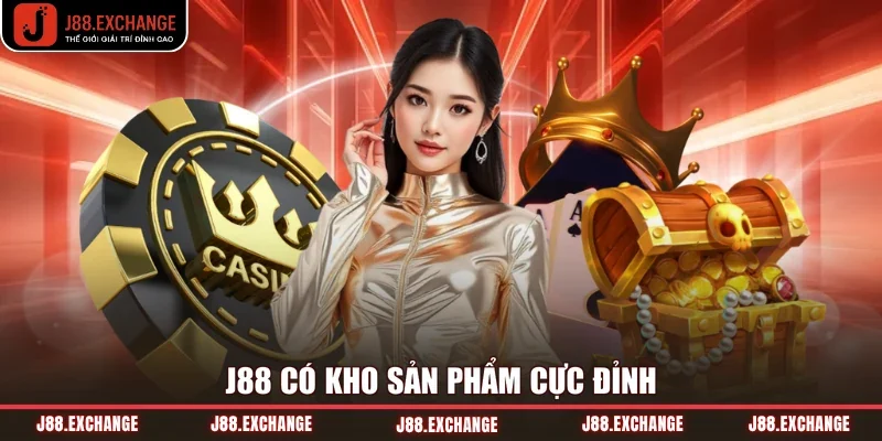 J88 có kho sản phẩm cực đỉnh