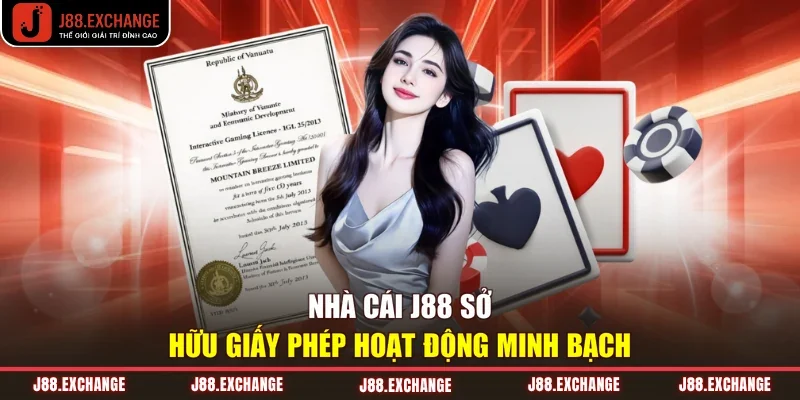 Nhà cái J88 sở hữu giấy phép hoạt động minh bạch